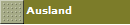 Ausland