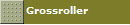 Grossroller