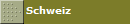 Schweiz