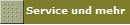 Service und mehr