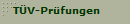 T�V-Pr�fungen