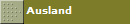 Ausland